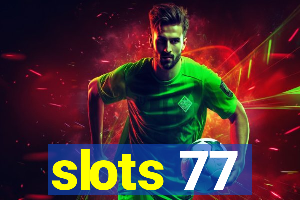 slots 77